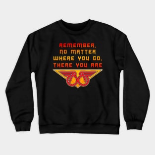 No Matter Where You Go Crewneck Sweatshirt